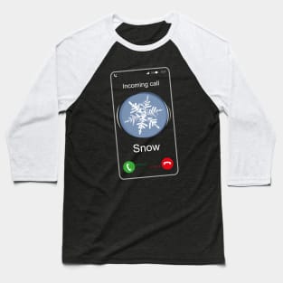 Call Snow Cell Phone Smartphone Winter Winter Sports Baseball T-Shirt